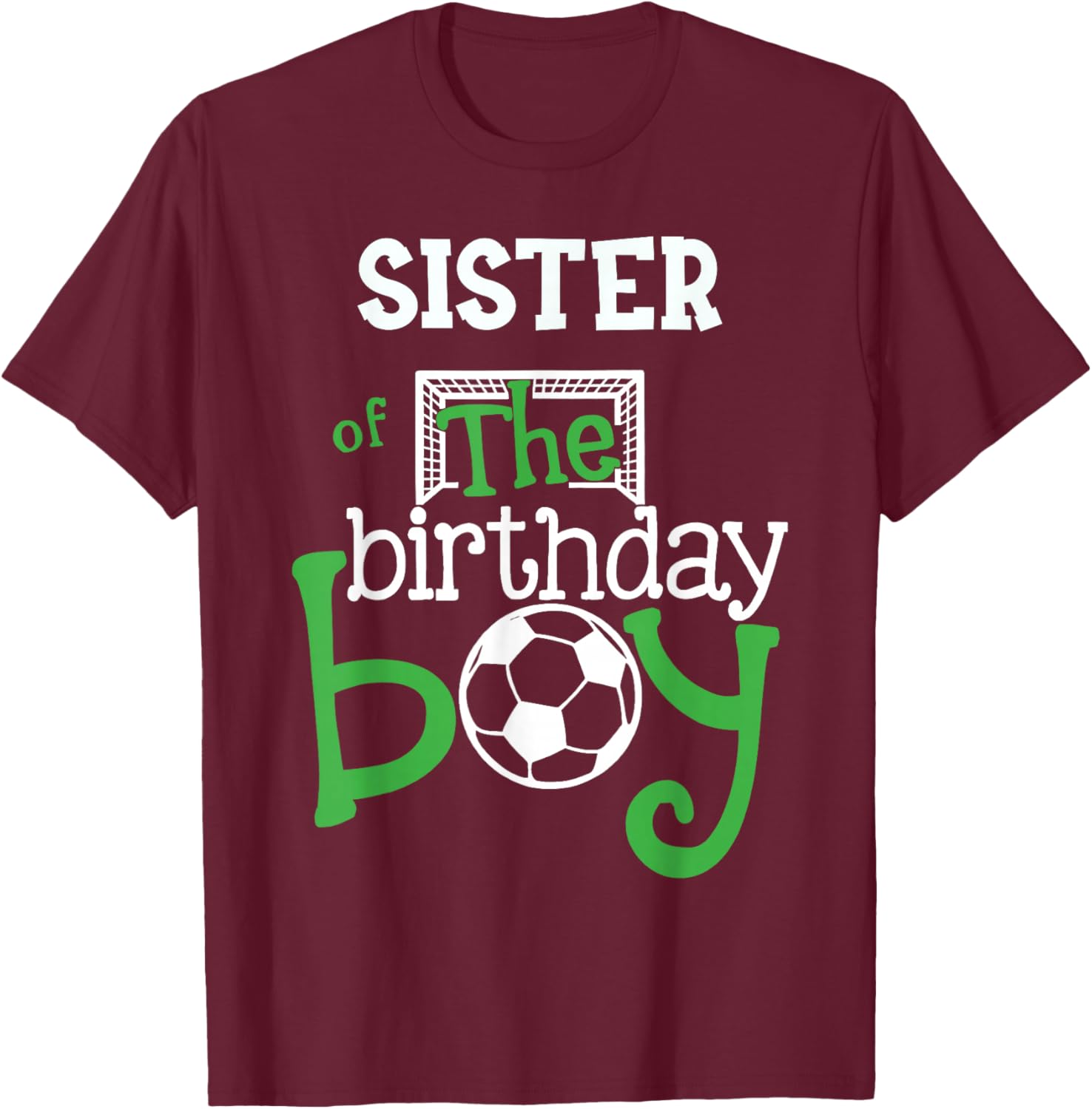 Sister of The Birthday Boy Soccer Player Matching Family T-Shirt - T-Shirt | Maroon