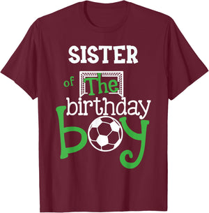 Sister of The Birthday Boy Soccer Player Matching Family T-Shirt - T-Shirt | Maroon