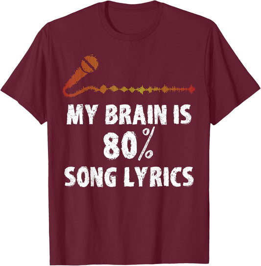Microphone My Brain is 80% Song Lyrics T-Shirt - T-Shirt | Maroon