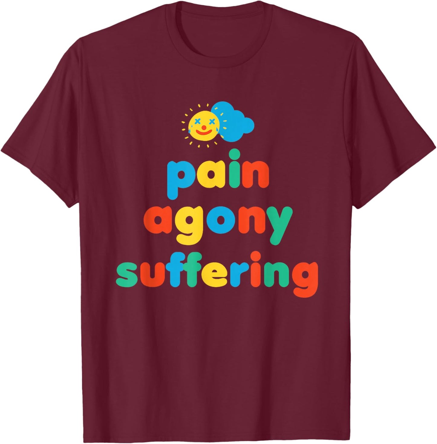 Pain Kidcore Clowncore Weirdcore Aesthetic T-Shirt - T-Shirt | Maroon
