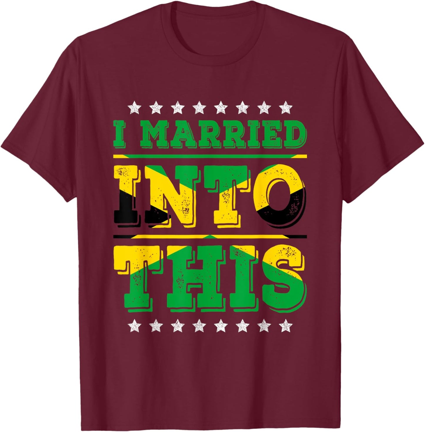 I Married Into This Jamaican Flag Funny In Law Wedding T-Shirt - T-Shirt | Maroon