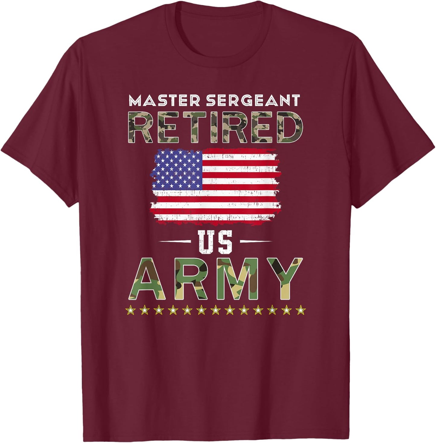 Master Sergeant Retired Army Military Retirement Army T-Shirt - T-Shirt | Maroon