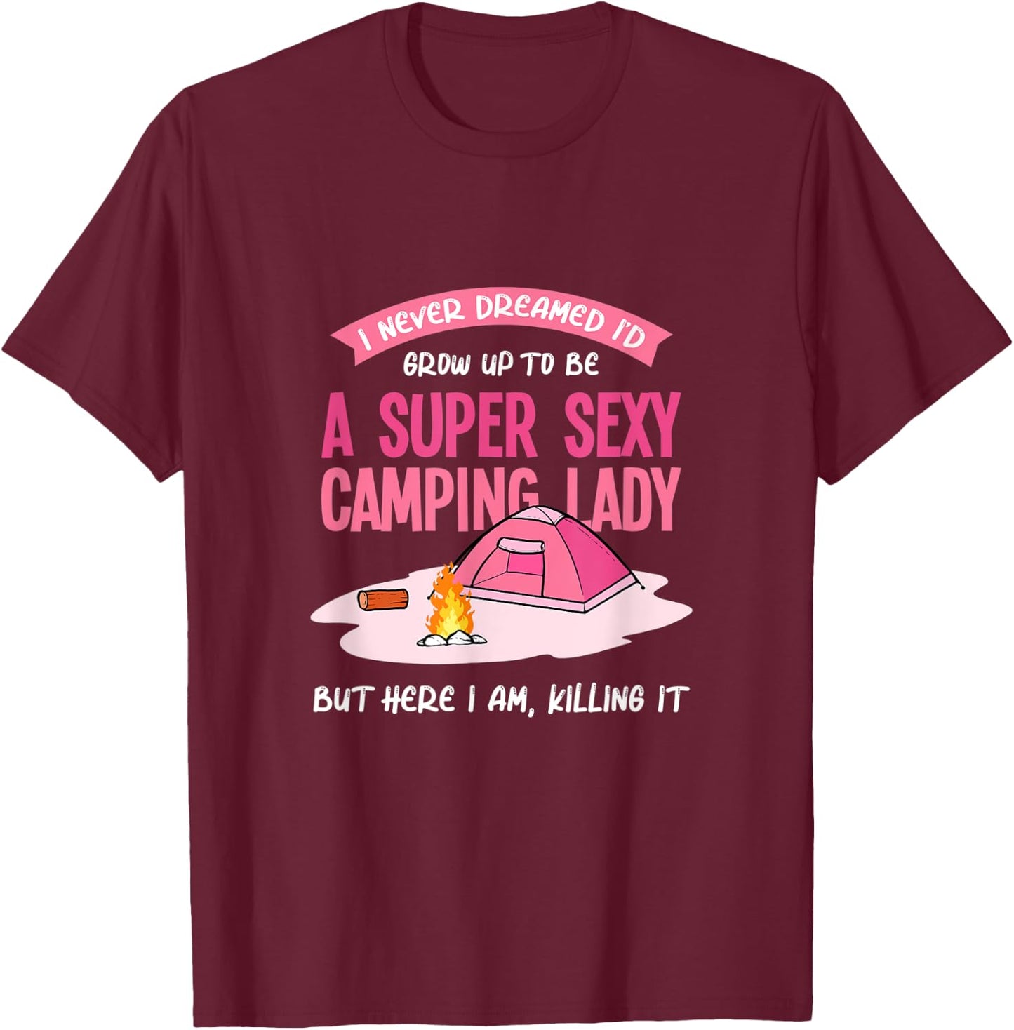 Camping Lady Accessories Encampment Woman Wife Tent Tenting T-Shirt - T-Shirt | Maroon