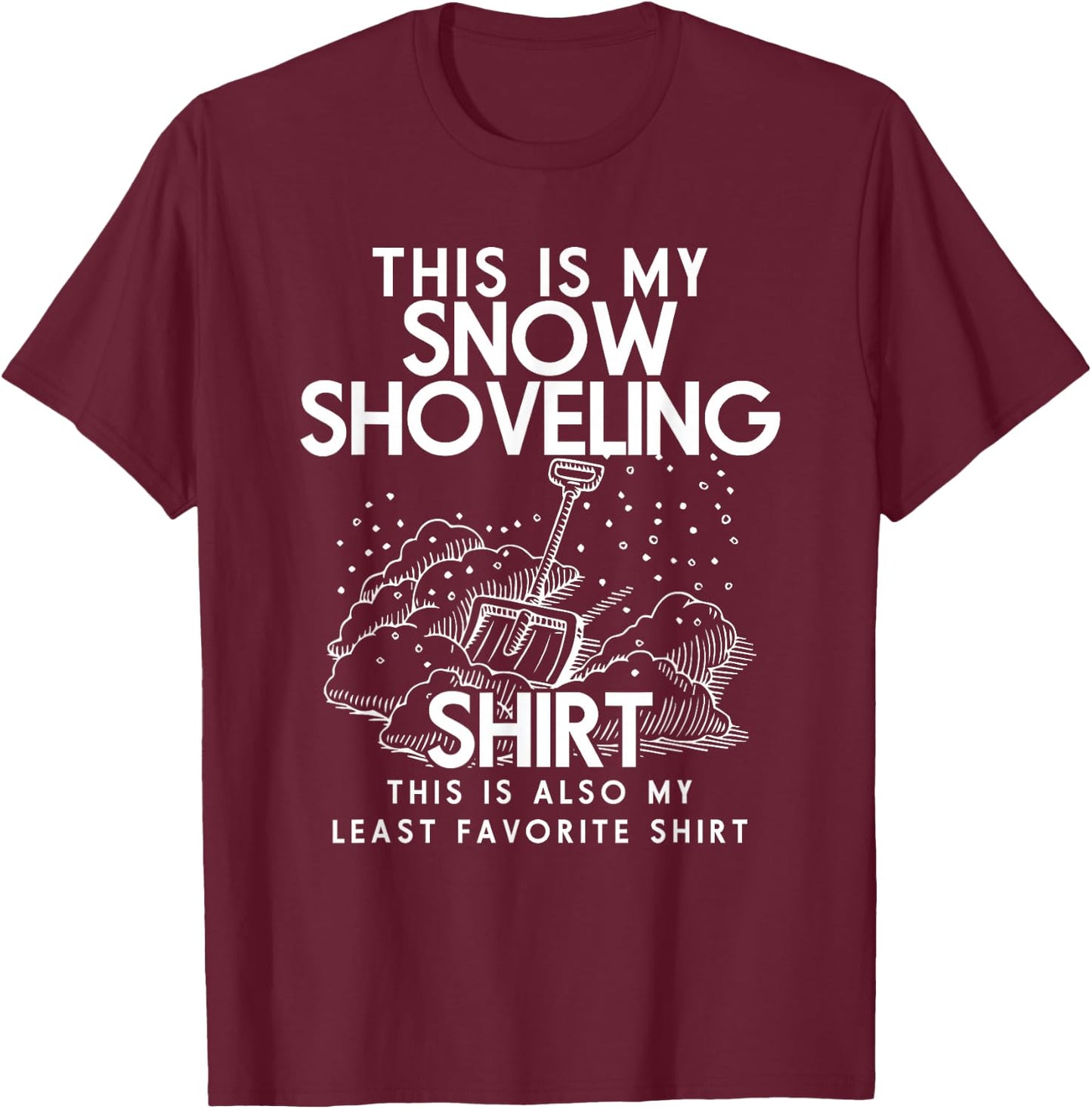 This Is My Snow Shoveling Shirt Funny Snow Removal Shirt T-Shirt - T-Shirt | Maroon