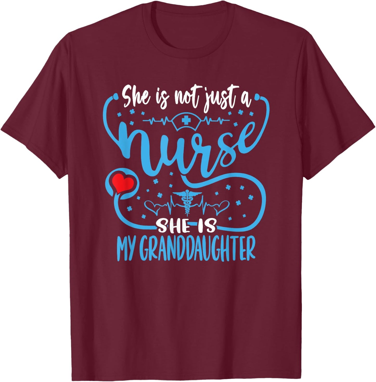My Granddaughter Is A Nurse Proud Nurse's Grandparent RN LPN T-Shirt - T-Shirt | Maroon