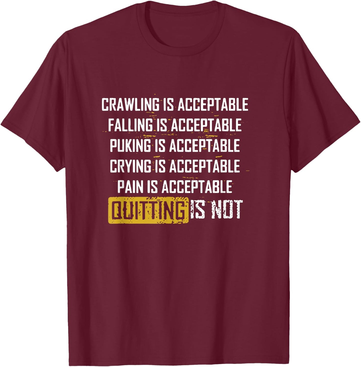 Crawling Is Acceptable Falling Is Acceptable T-Shirt - T-Shirt | Maroon