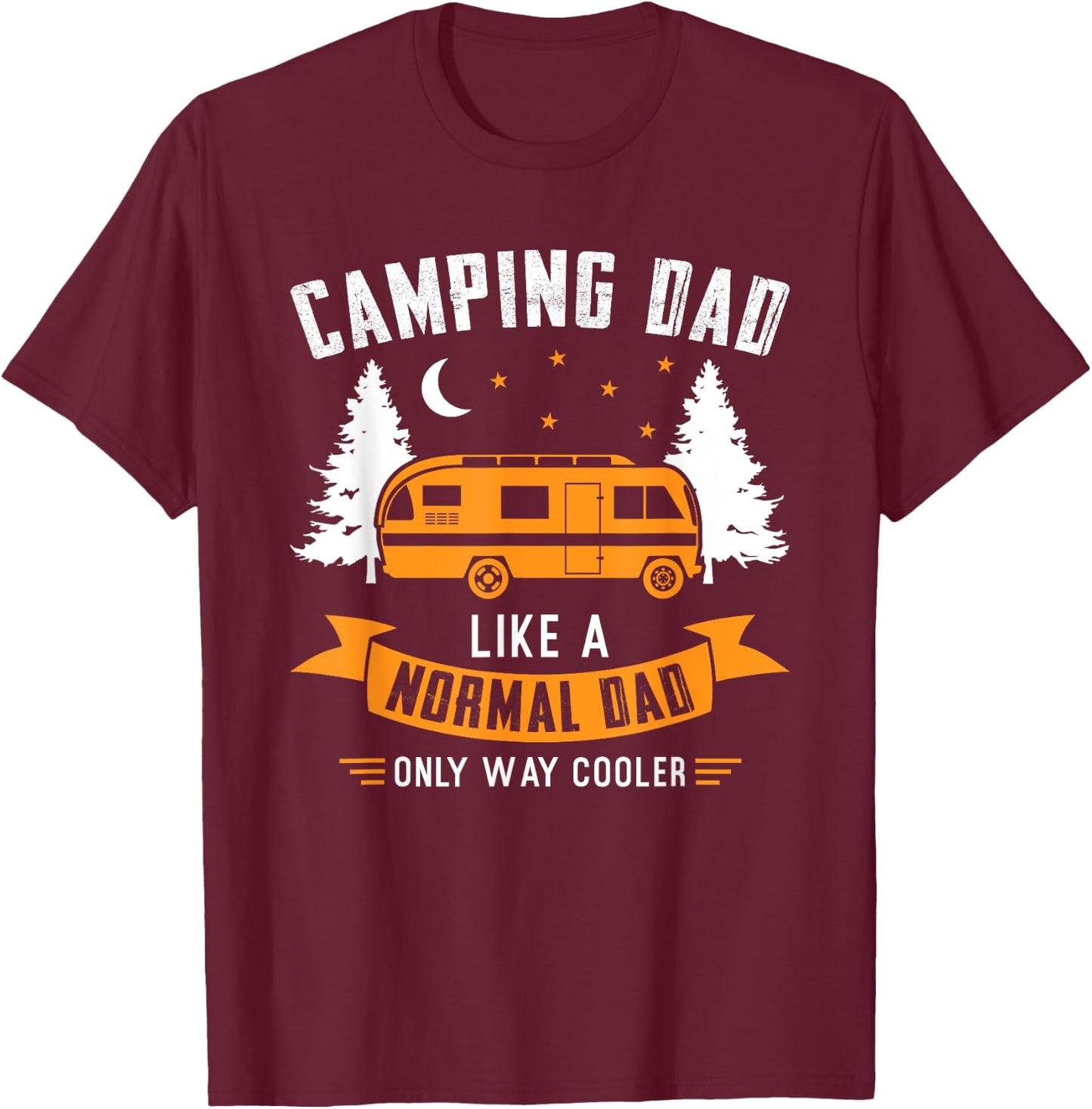 Camping Dad like a normal dad only way cooler Father T-Shirt - T-Shirt | Maroon