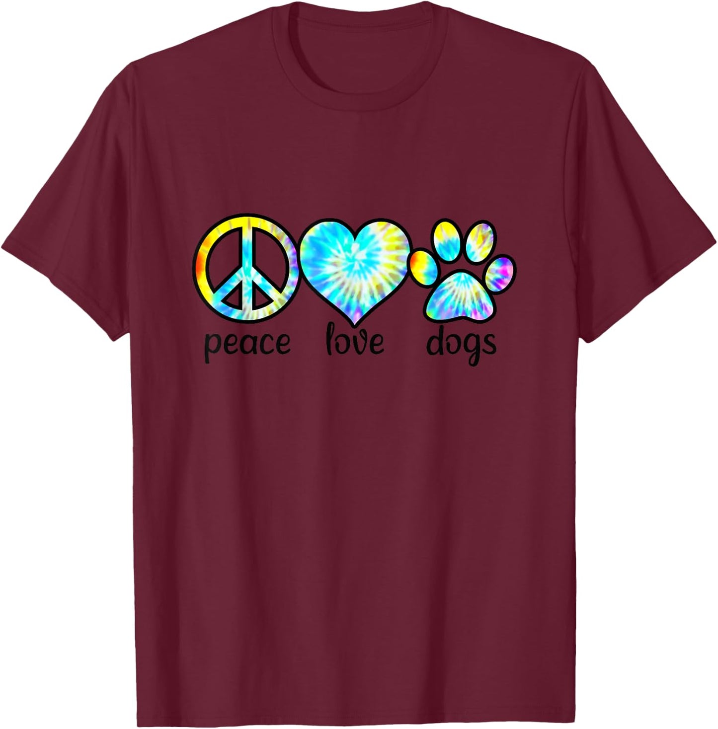 Dog Love Shirt Dog Mom Dog Dads Gift Peace Love Dogs Tie Dye Women Girls Kids T-Shirt - T-Shirt | Maroon