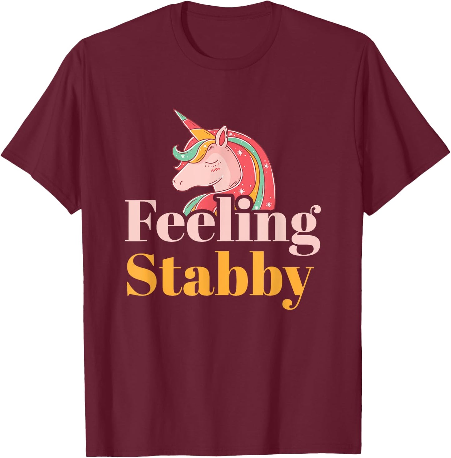 Unicorn Shirts Feeling Stabby Fantasy Women Kids Gifts T-Shirt - T-Shirt | Maroon
