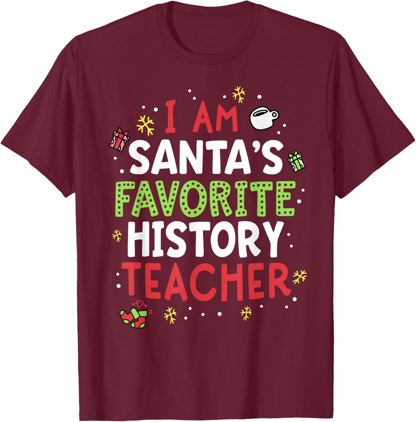 Santas Favorite History Teacher Shirt Christmas School Xmas T-Shirt - T-Shirt | Maroon