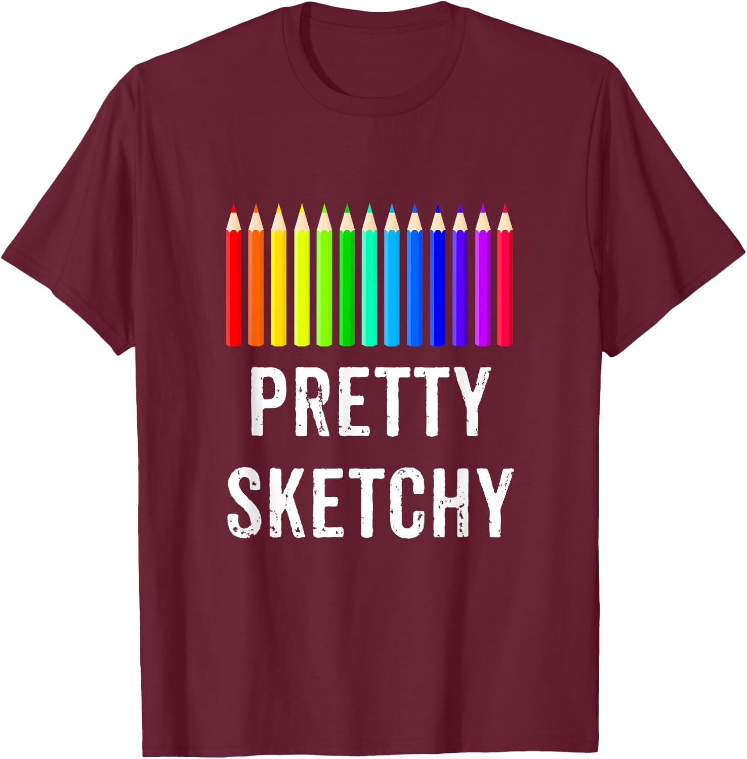 Pretty Sketchy Fun Art Lover Colored Pencils Artists Gift Small T-Shirt - T-Shirt | Maroon