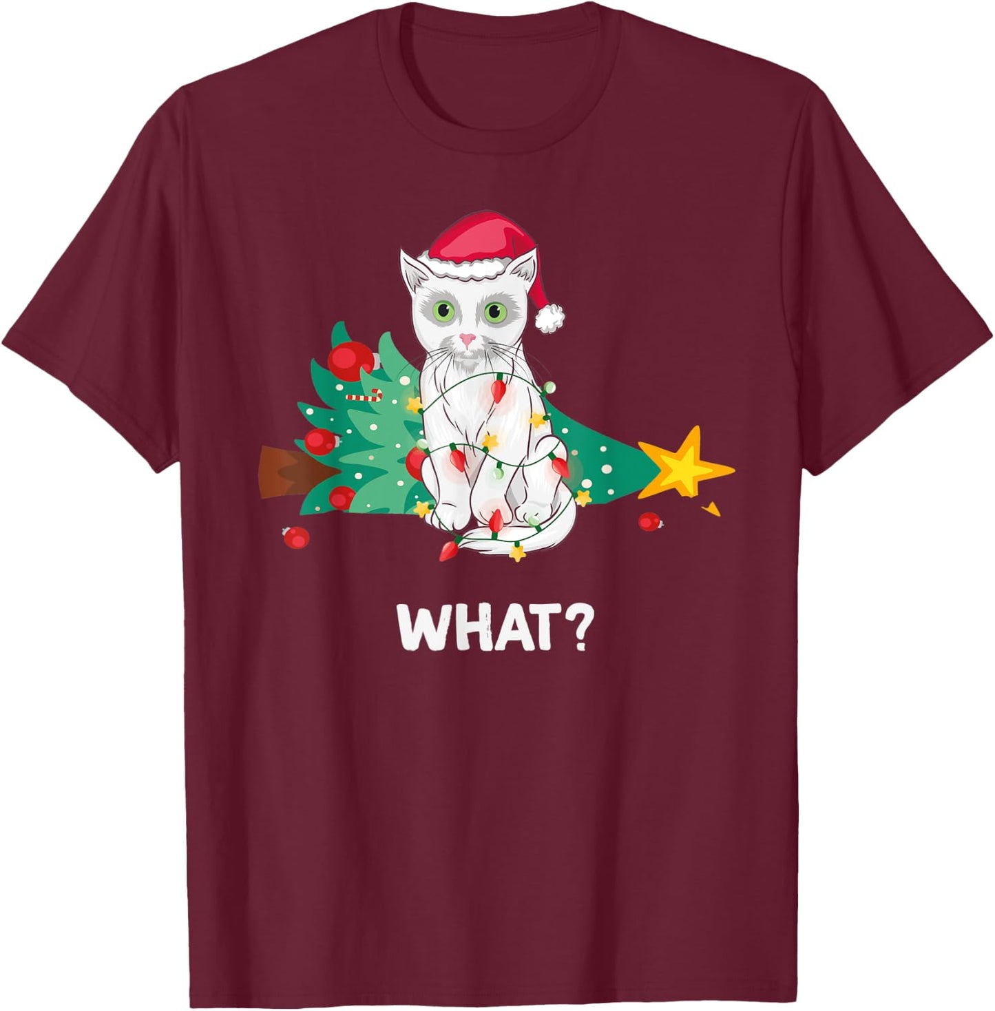 Funny White Cat Pushed Christmas Tree And Says What? T-Shirt - T-Shirt | Maroon