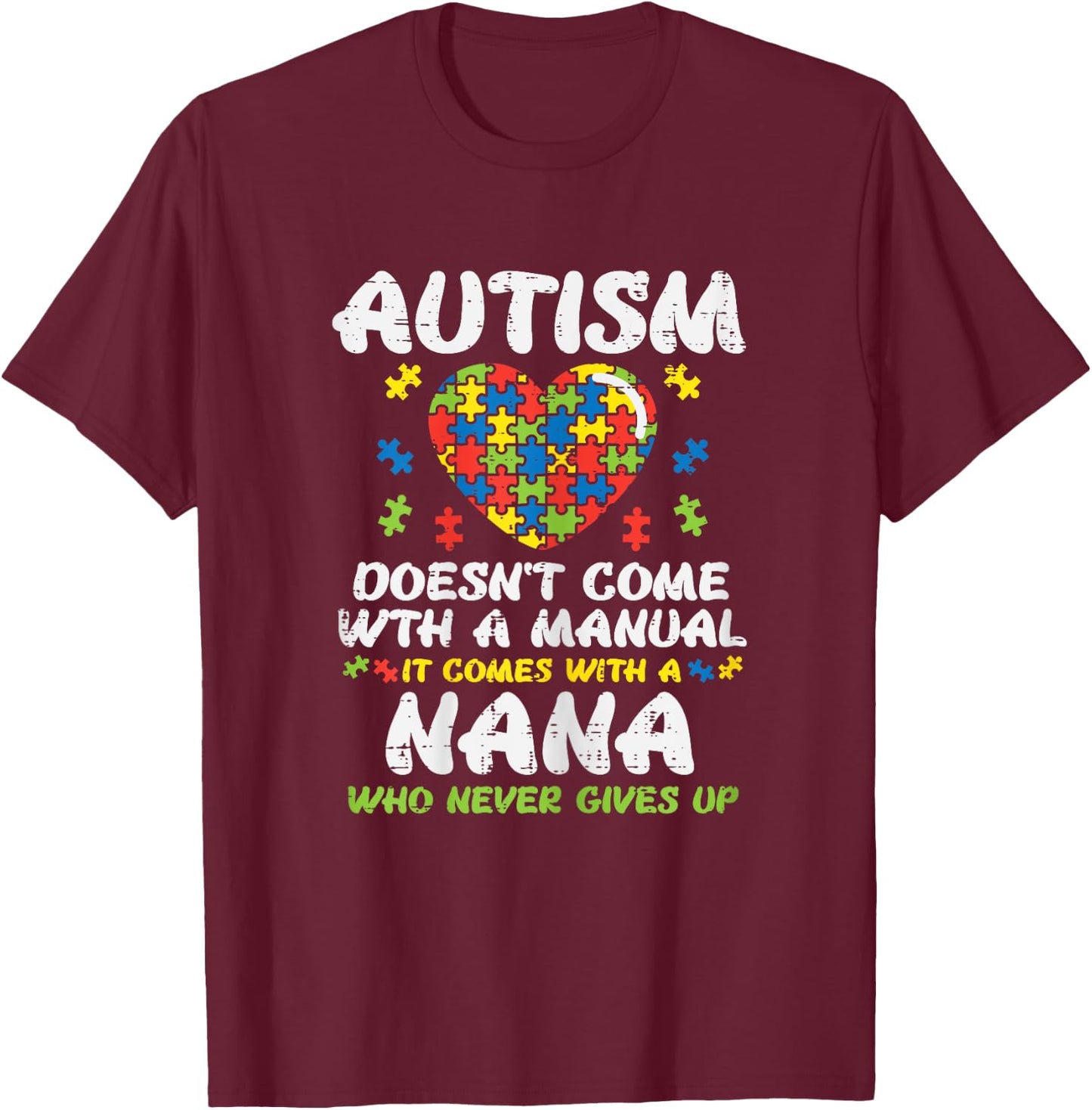 Autism Doesnt Come With Manual Nana Awareness Grandma Women T-Shirt - T-Shirt | Maroon