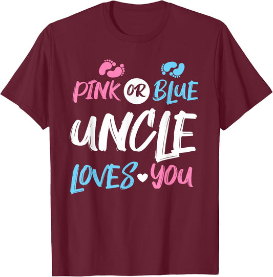 Pink or Blue Uncle Loves You Gender Reveal T-Shirt - T-Shirt | Maroon
