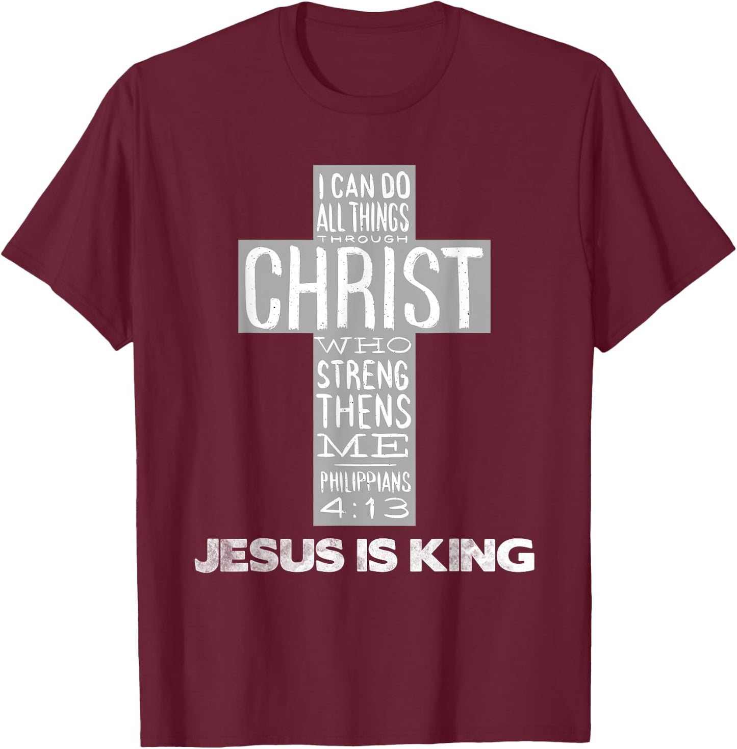 Jesus is King Christ Strength - Christian Cross Religious T-Shirt - T-Shirt | Maroon