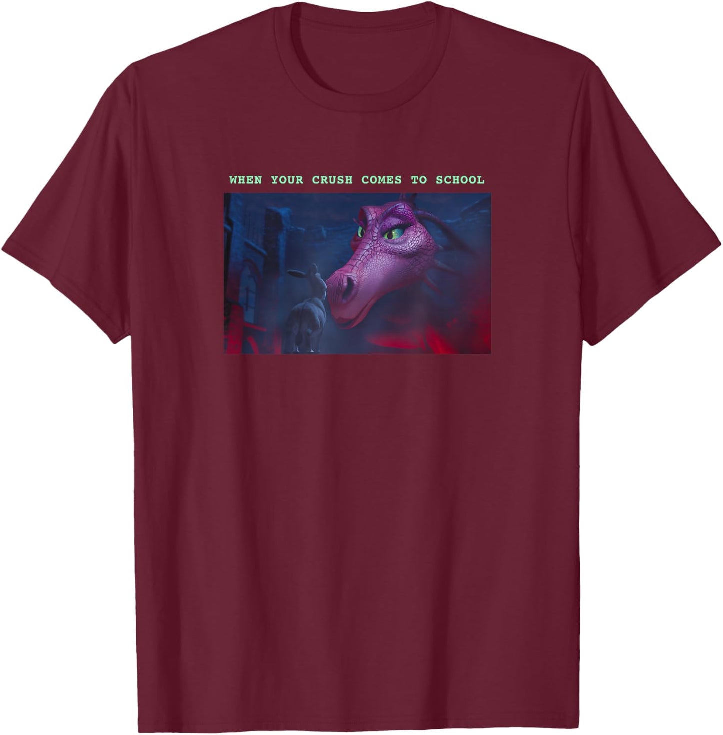 Shrek Dragon & Donkey When Your Crush Comes To School T-Shirt - T-Shirt | Maroon