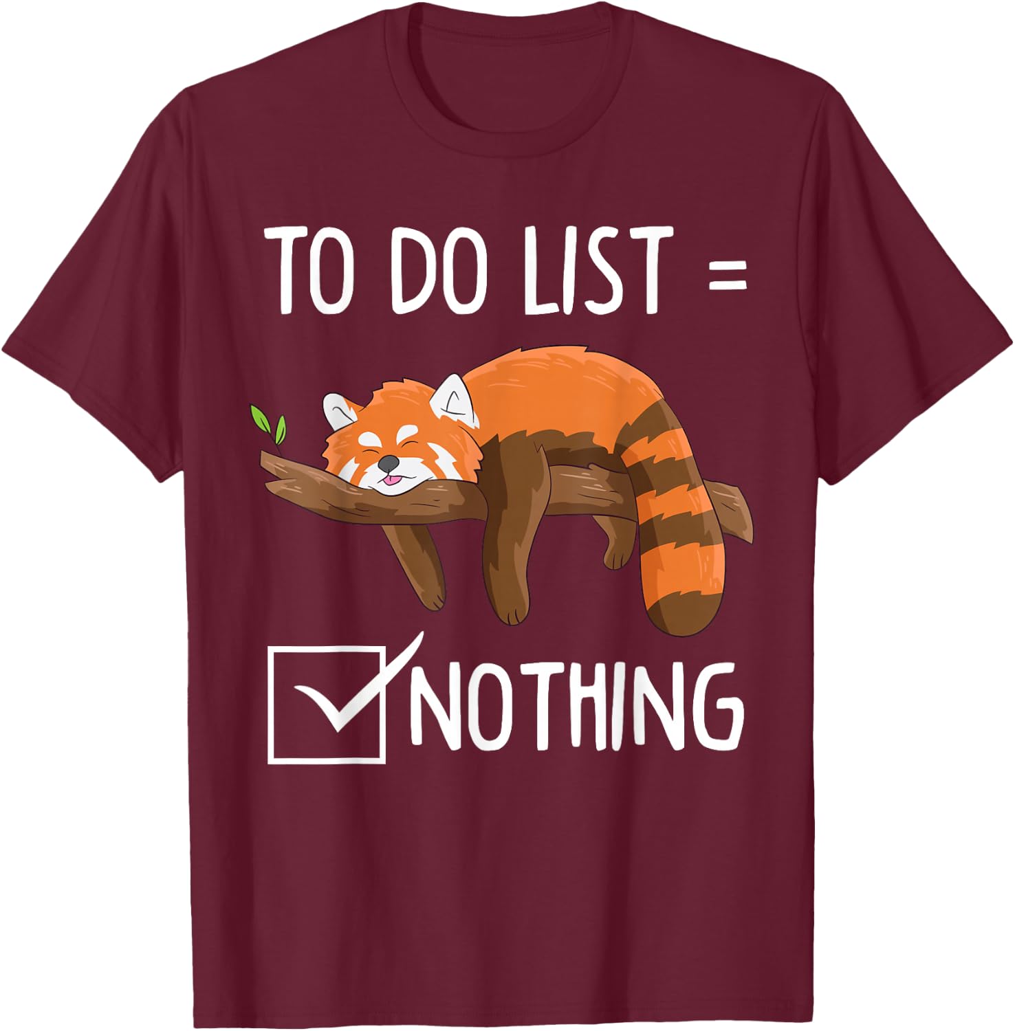 Red Panda Lazy Tired Chilling to Do List Nothing Pandas T-Shirt - T-Shirt | Maroon