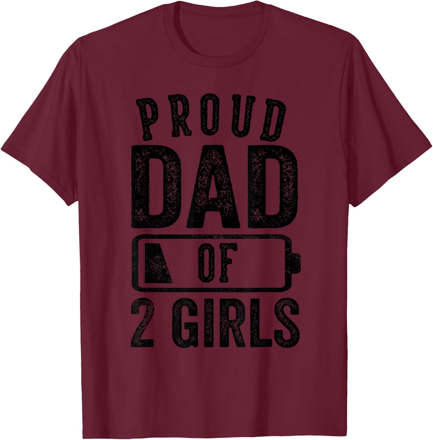 Proud Dad of 2 Girls Gifts Daddy of Two Daughters T-Shirt - T-Shirt | Maroon