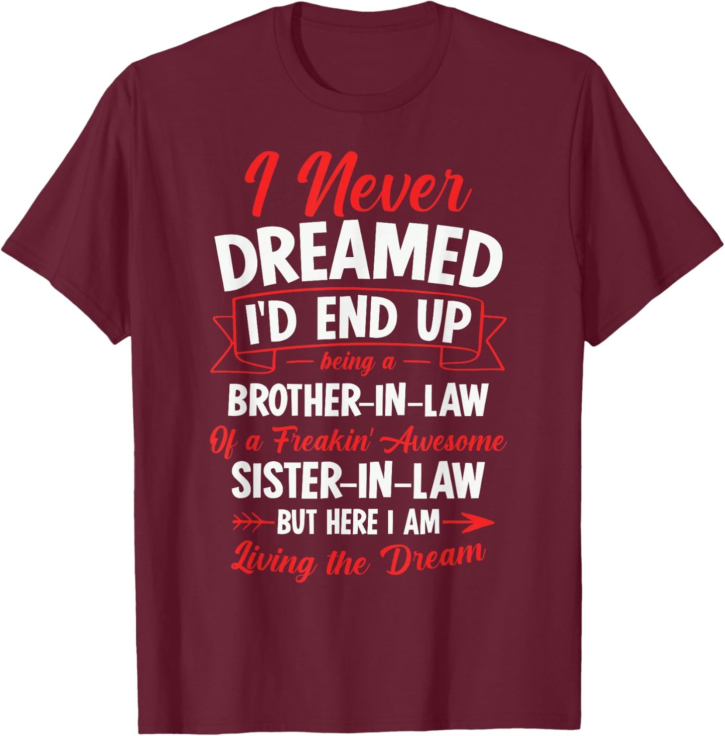 Being a Brother-in-Law of a Freakin' Awesome Sister-in-Law T-Shirt - T-Shirt | Maroon