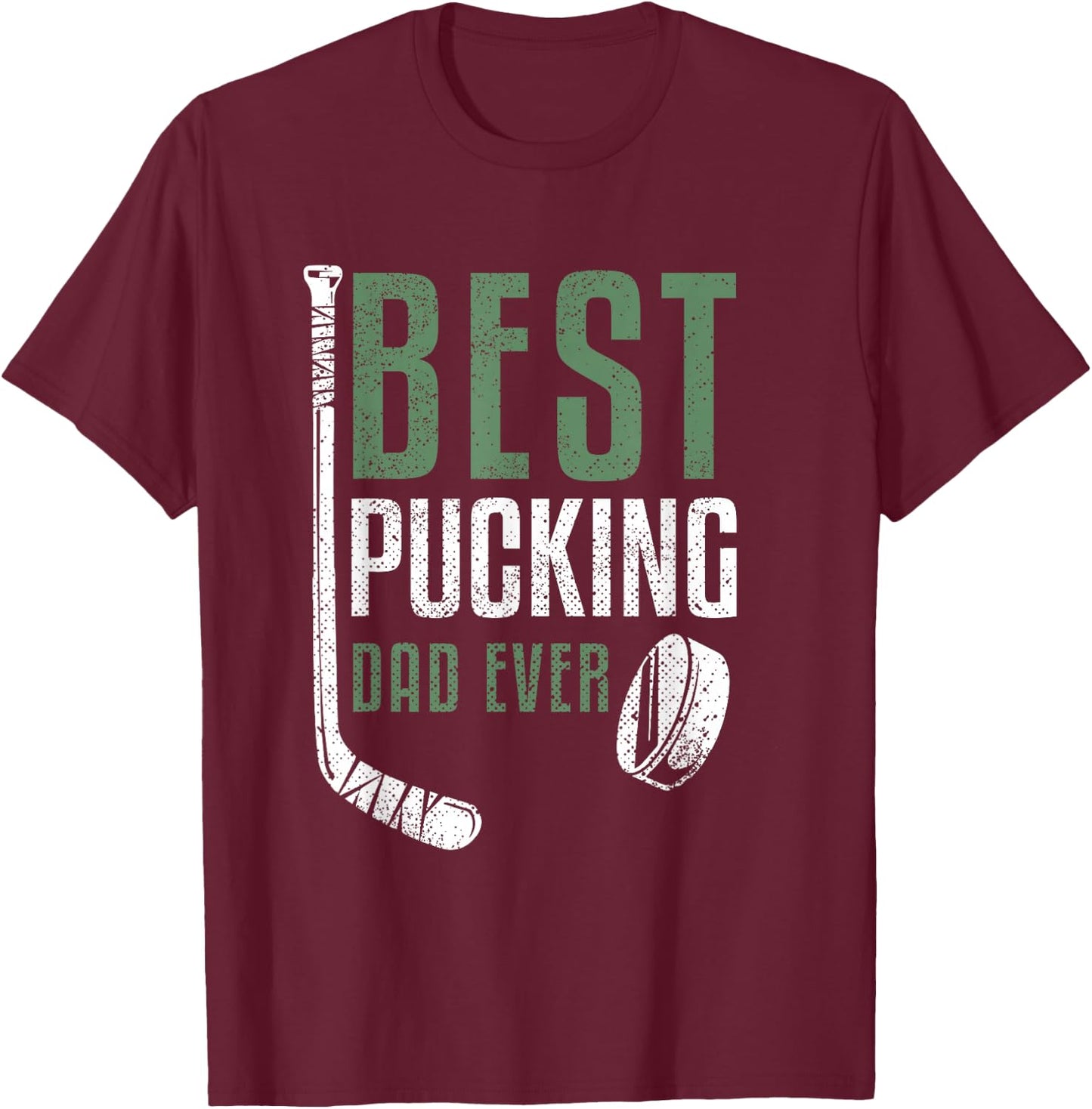 Best Pucking Dad Ever Hockey Daddy Grandpa Father's Day T-Shirt - T-Shirt | Maroon