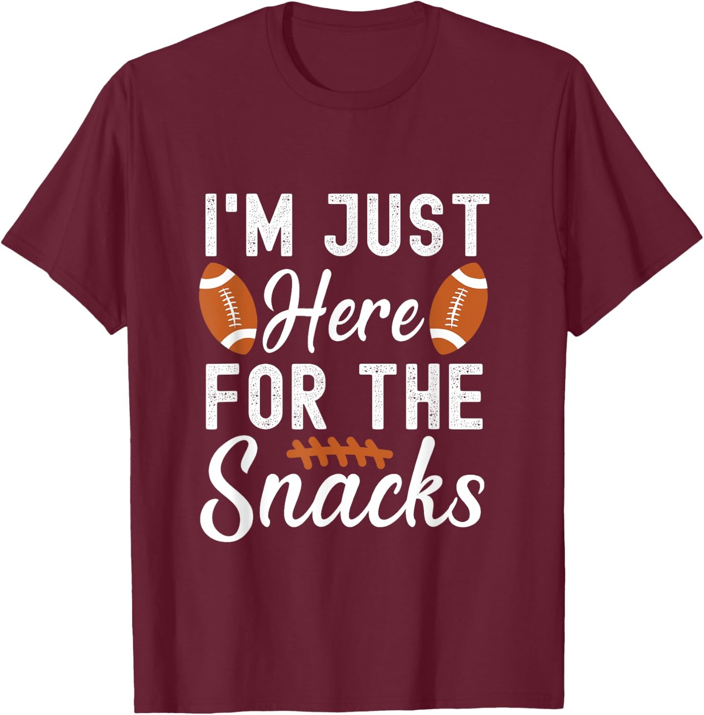 Just Here For The Snacks Funny American Football T-Shirt - T-Shirt | Maroon