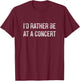 I'd Rather Be At A Concert - Vintage Style T-Shirt - T-Shirt | Maroon