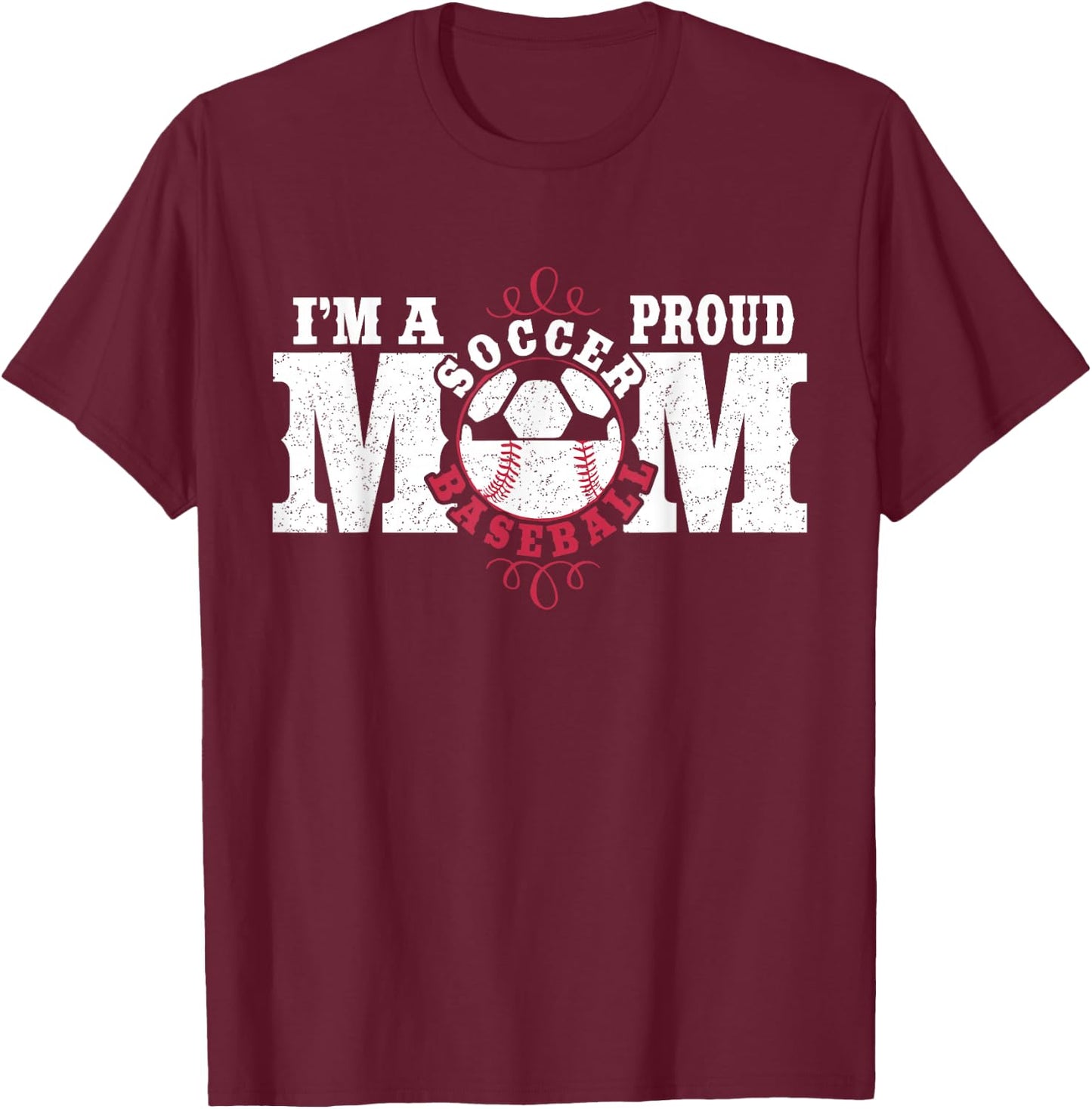 I'm a Proud Soccer Baseball Mom - Combined Sports T-Shirt - T-Shirt | Maroon