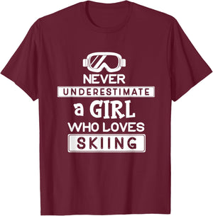 Ski Girl Never Underestimate A Girl That Loves Skiing T-Shirt - T-Shirt | Maroon
