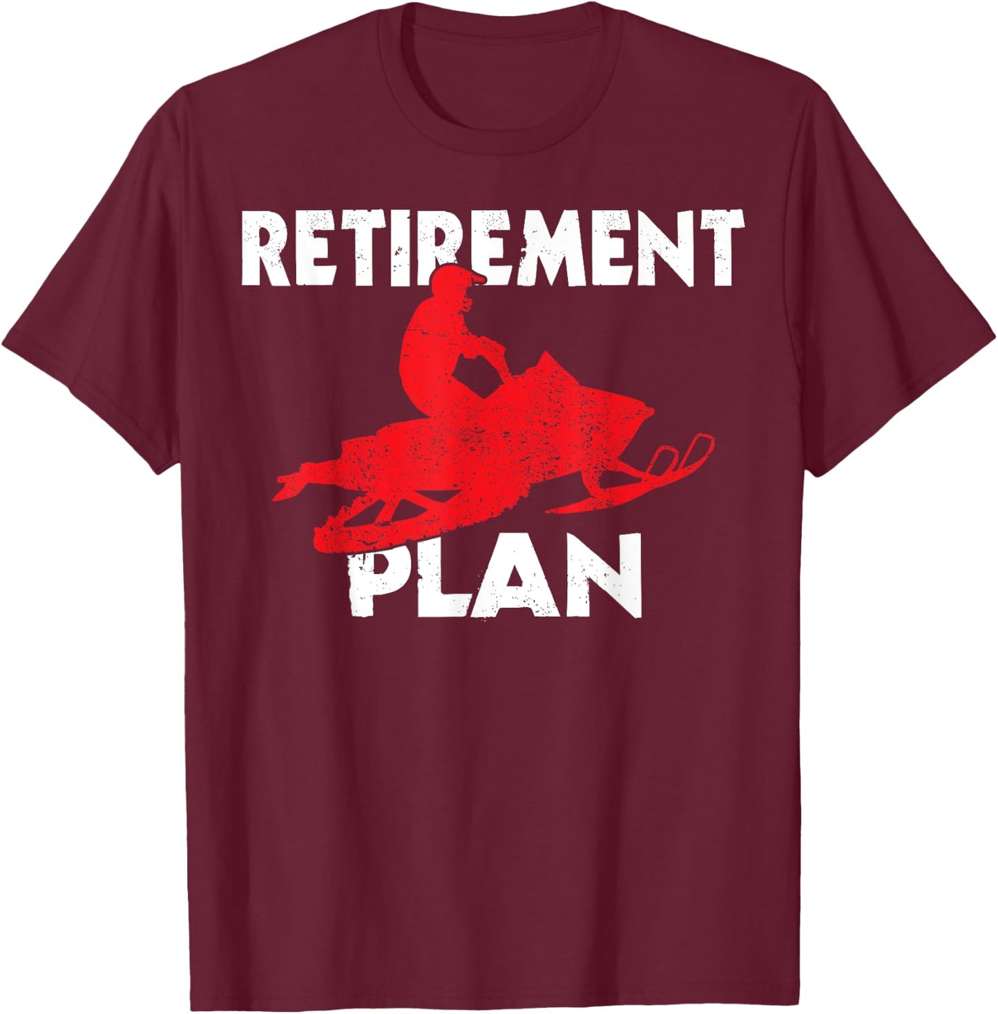 Funny Retirement Plan Snowmobiling Retired Snowmobile Rider T-Shirt - T-Shirt | Maroon