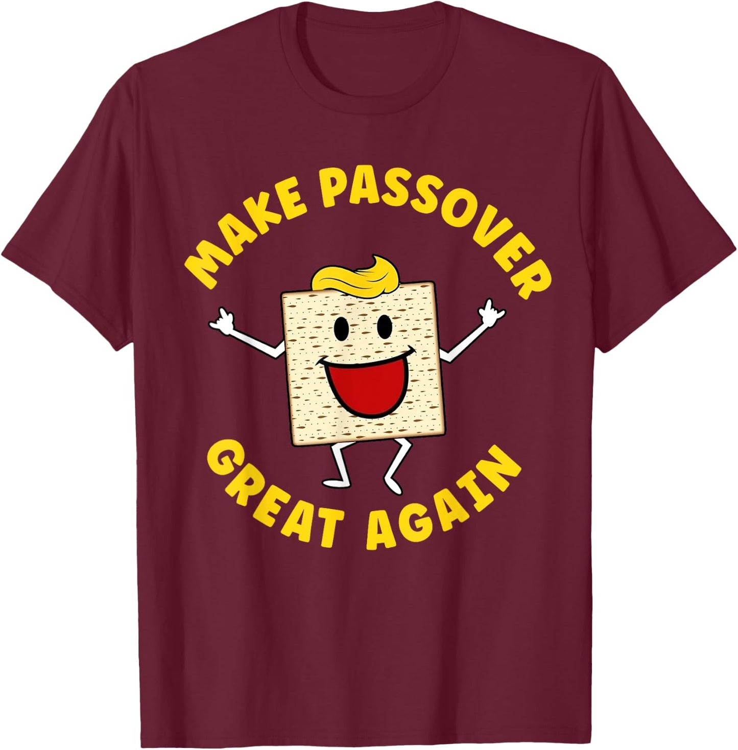 Make Passover Great Again Funny Matzah Jewish Vote Funny T-Shirt - T-Shirt | Maroon