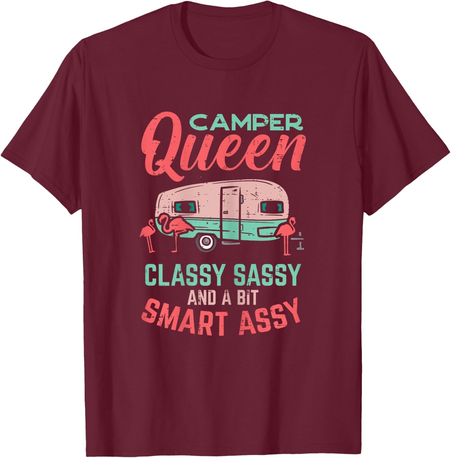 Camper Queen Classy Sassy Smart Assy Cute Camping Women T-Shirt - T-Shirt | Maroon