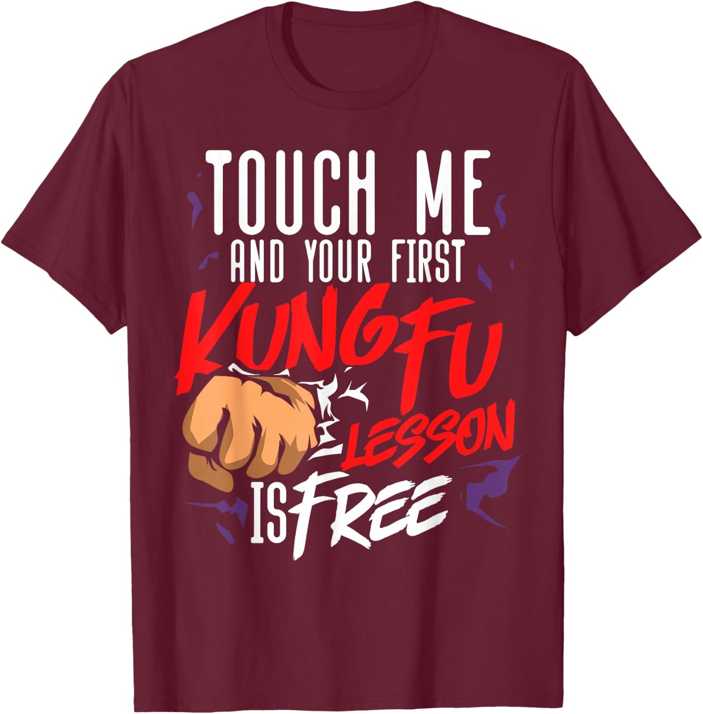 Kung Fu Touch Me Lesson Is Free T-Shirt - T-Shirt | Maroon