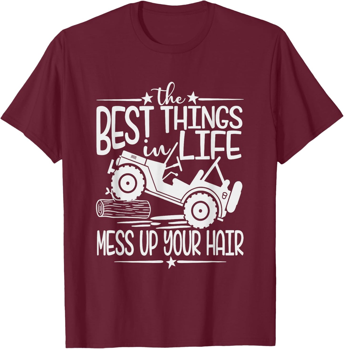 Best Things Life Mess Up Your Hair Fun Summer Truck T-Shirt - T-Shirt | Maroon