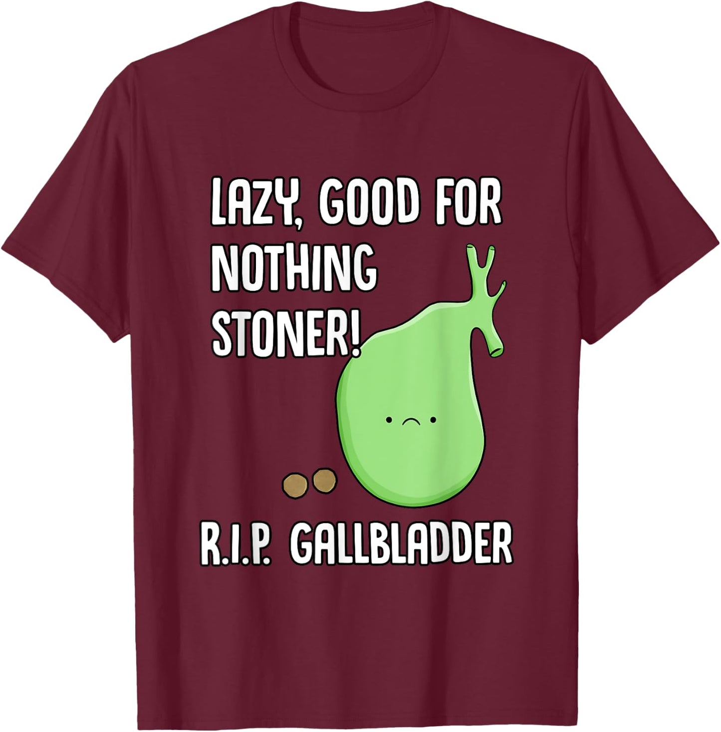 Funny Gallbladder Removal Gift Stone Saying Gallstone Joke T-Shirt - T-Shirt | Maroon