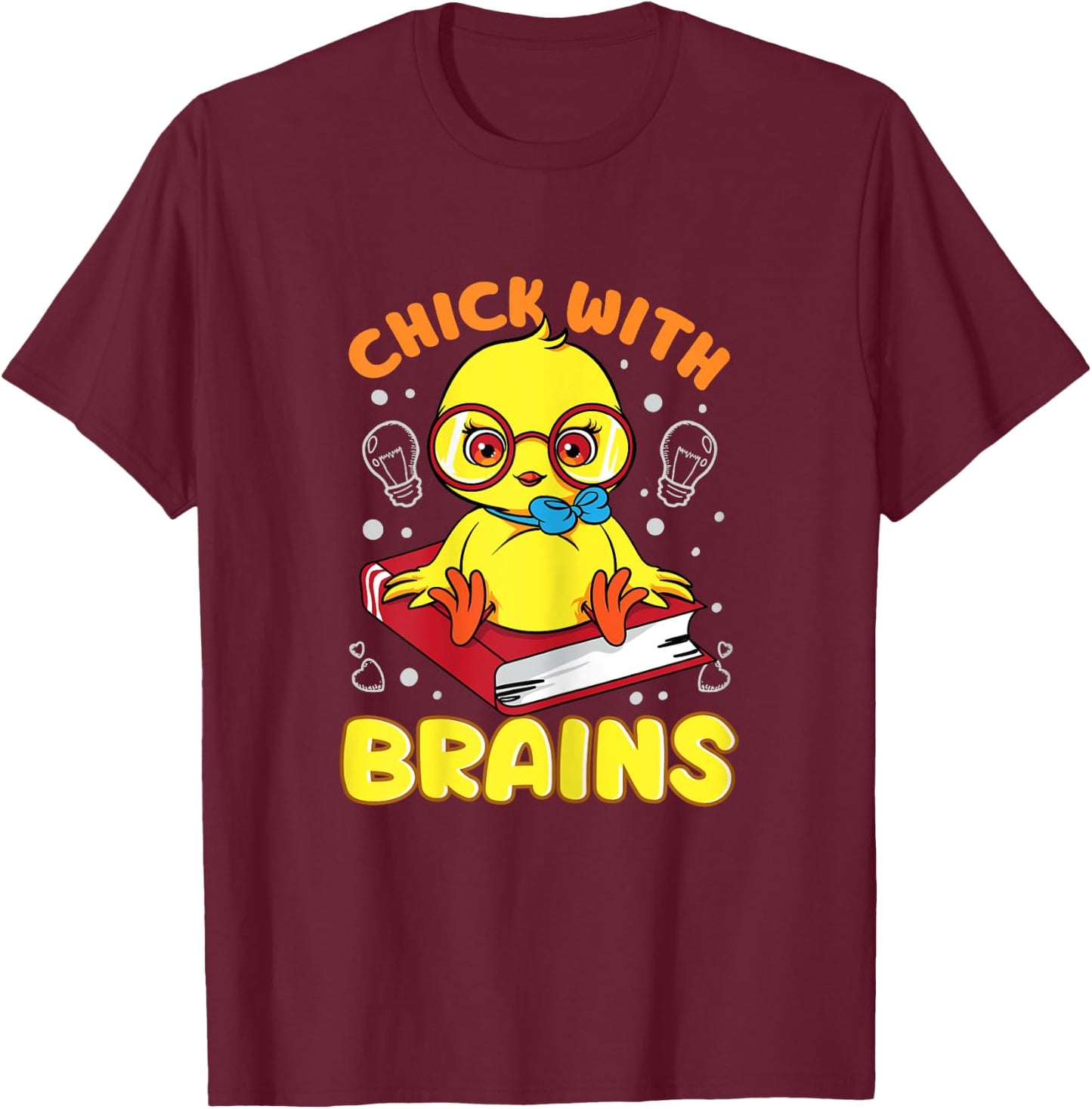 Chick With Brains Funny Sarcastic Smart Intelligent Women T-Shirt - T-Shirt | Maroon