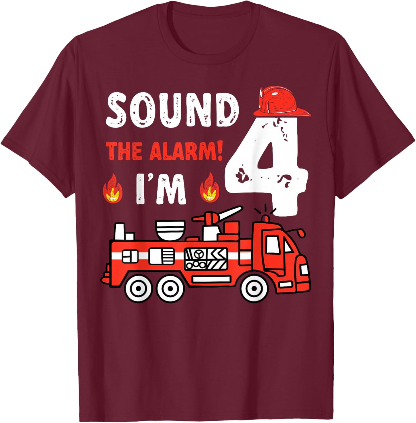 Sound Alarm I'm 4 Fire Truck 4th Birthday Firefighter Kids T-Shirt - T-Shirt | Maroon