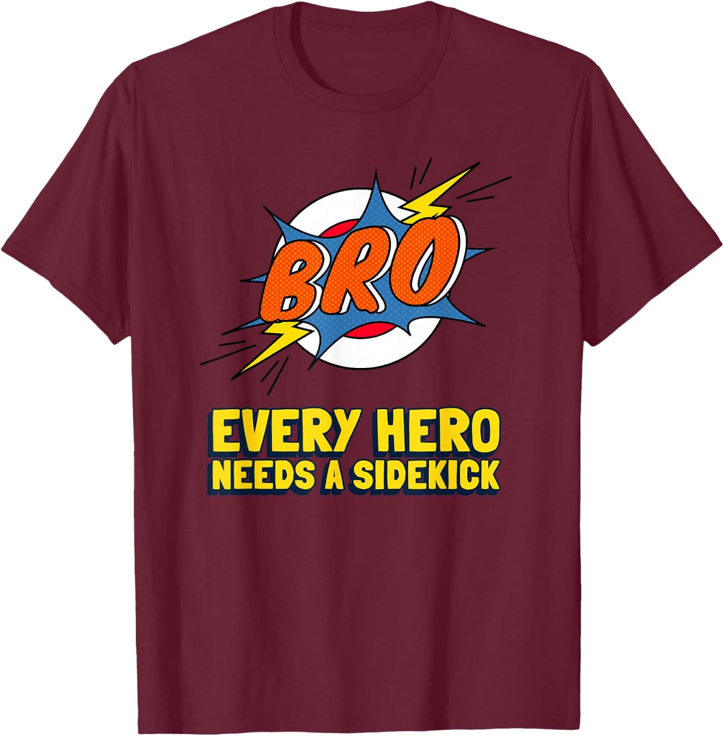 Super Brother Superhero Every Hero Needs A Sidekick From Sis T-Shirt - T-Shirt | Maroon