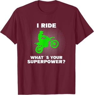 I Ride Motocross What is your Superpower Funny Dirt Bike Fun T-Shirt - T-Shirt | Maroon