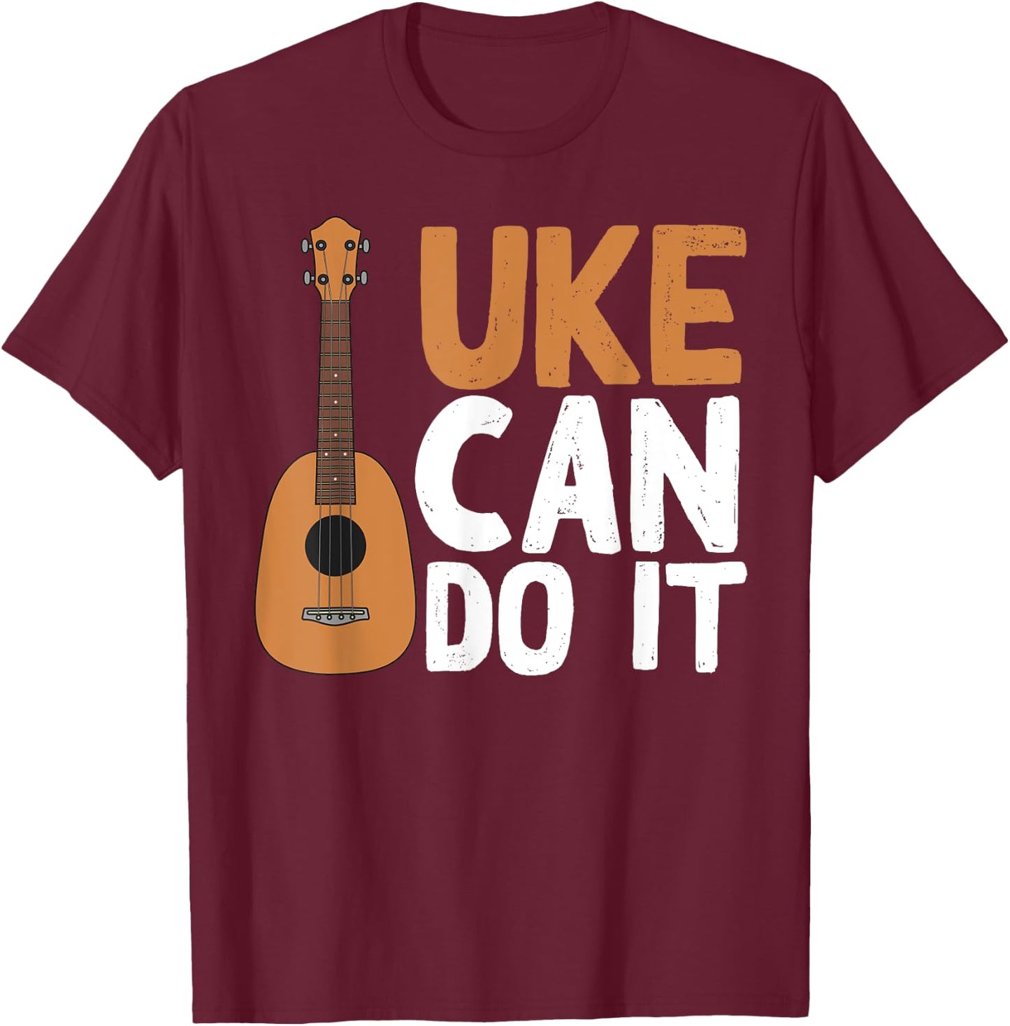 Funny Uke Can Do It Gift | Cute Ukulele Players Men Women T-Shirt - T-Shirt | Maroon