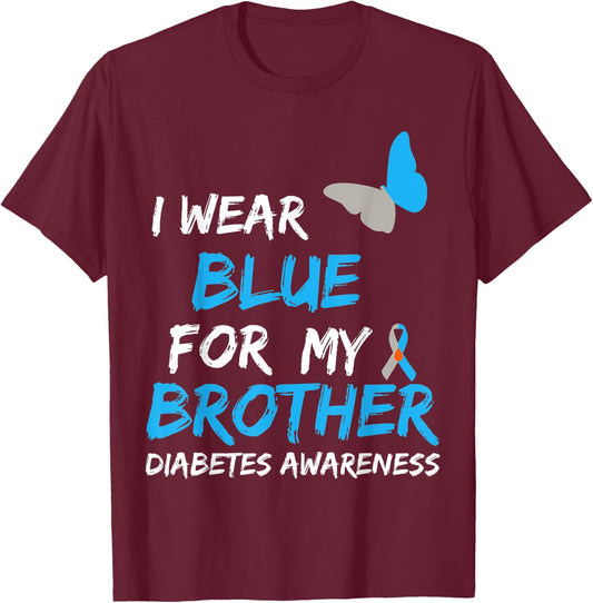I Wear Blue For My Brother Diabetes Awareness Ribbon T-Shirt - T-Shirt | Maroon