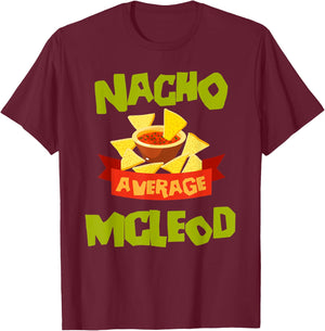 NACHO AVERAGE MCLEOD Funny Birthday Personalized Surname T-Shirt - T-Shirt | Maroon