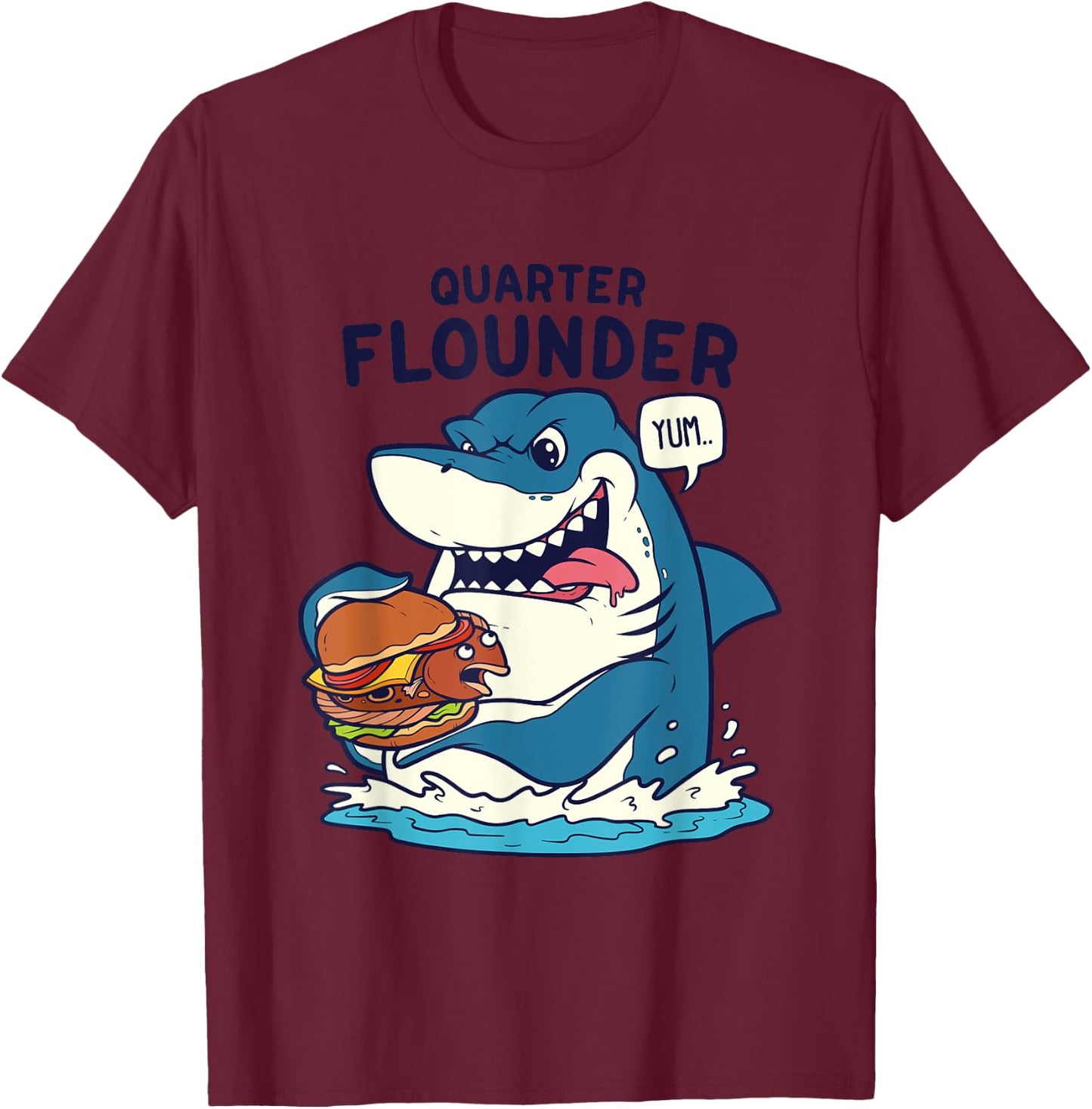 Funny Great White Shark Quarter Flounder Pun Shark T-Shirt - T-Shirt | Maroon