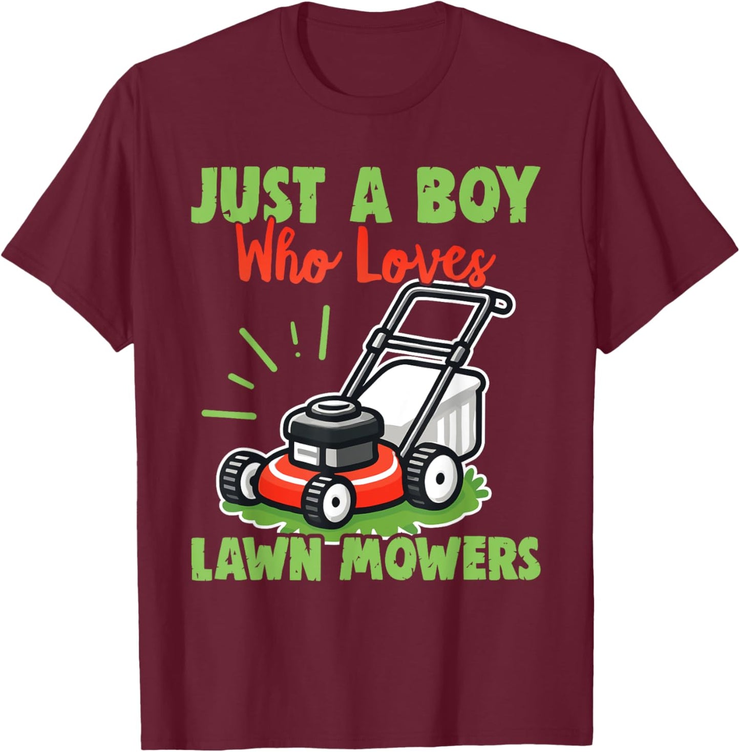 Just a Boy Who Loves Lawn Mowers - Gardener Lawn Mowing T-Shirt - T-Shirt | Maroon