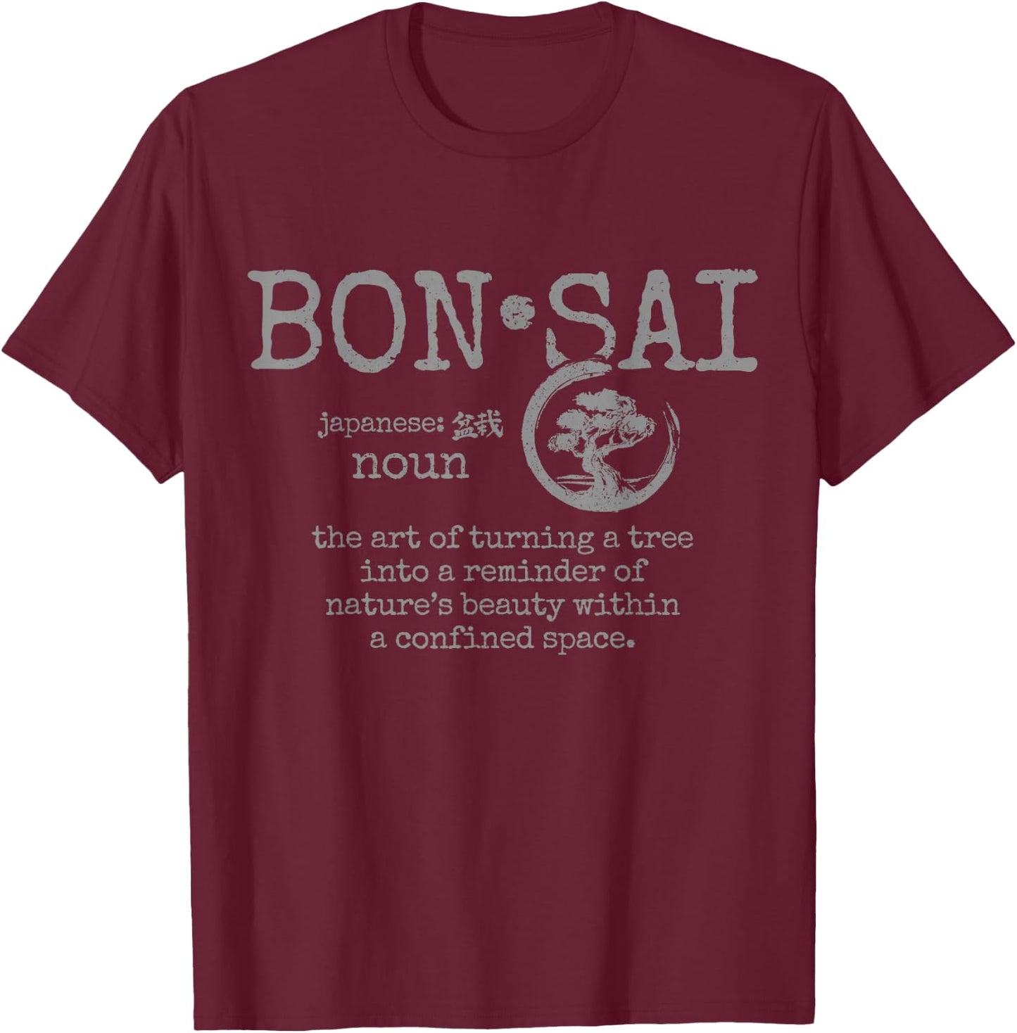 Bonsai Definition Japan Gift T-Shirt - T-Shirt | Maroon