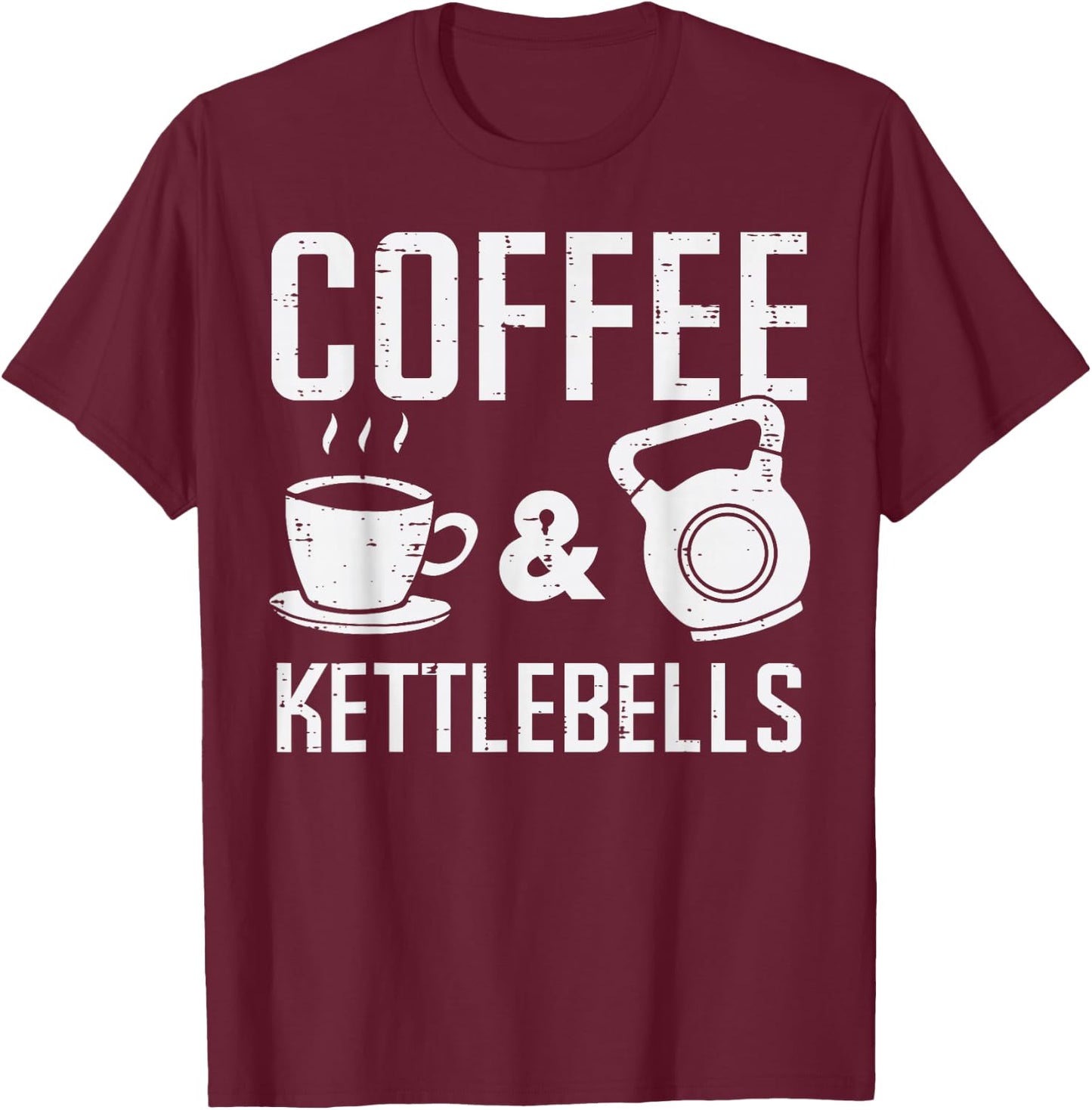 Gym Coffee Kettlebells Workout Exercise Fitness Women Men T-Shirt - T-Shirt | Maroon
