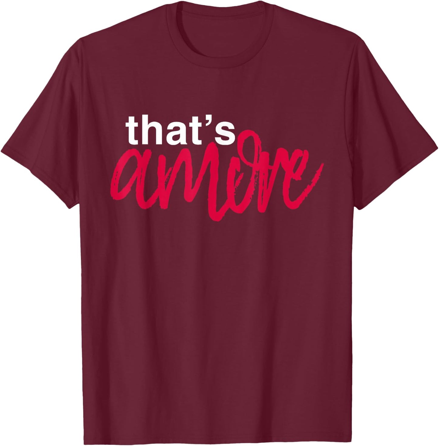 That's Amore T-Shirt - T-Shirt | Maroon