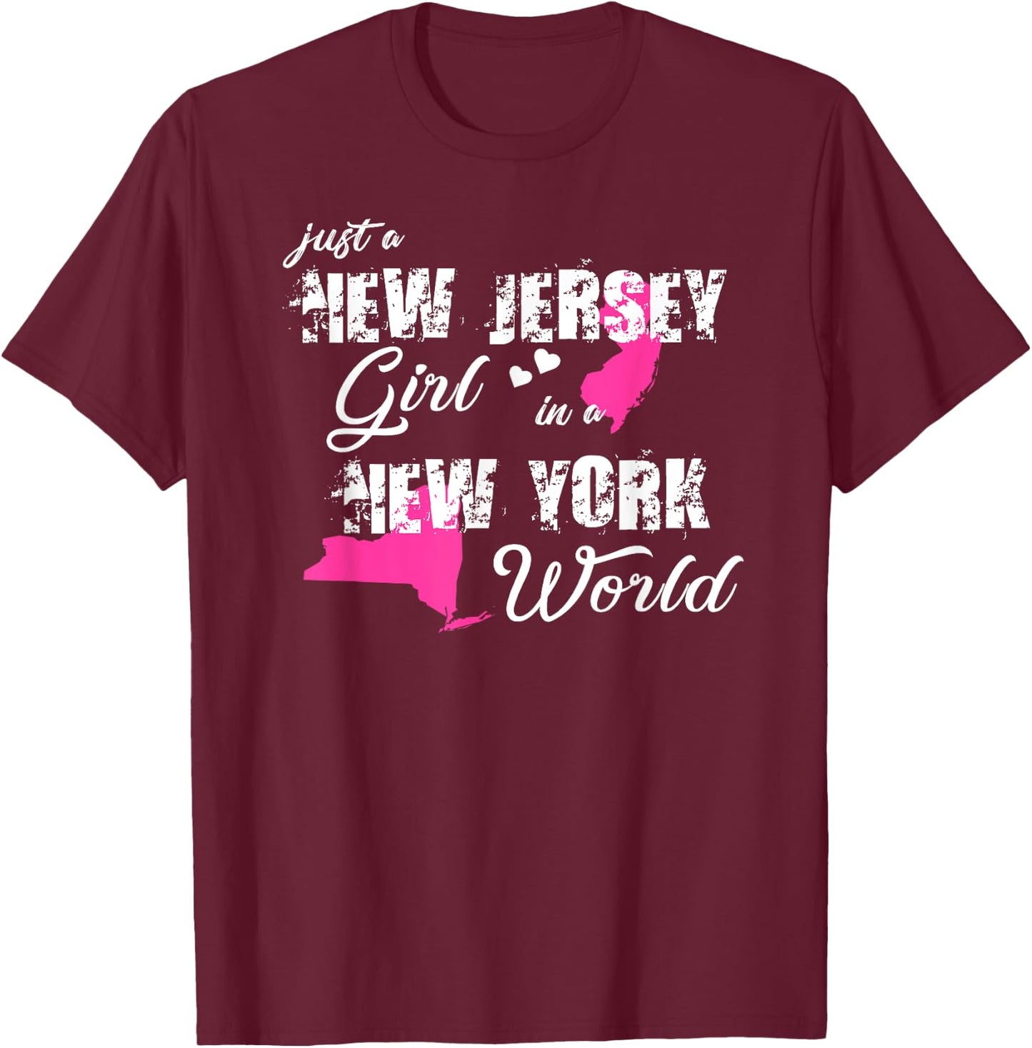 Funny New Jersey Shirts Just a New Jersey girl in a New York T-Shirt - T-Shirt | Maroon