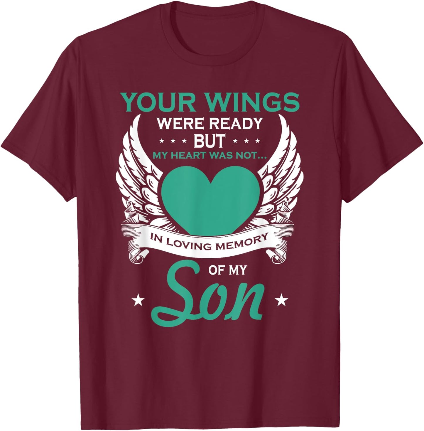 My Heart Was Not In Loving Memory Missing Son In Heaven T-Shirt - T-Shirt | Maroon