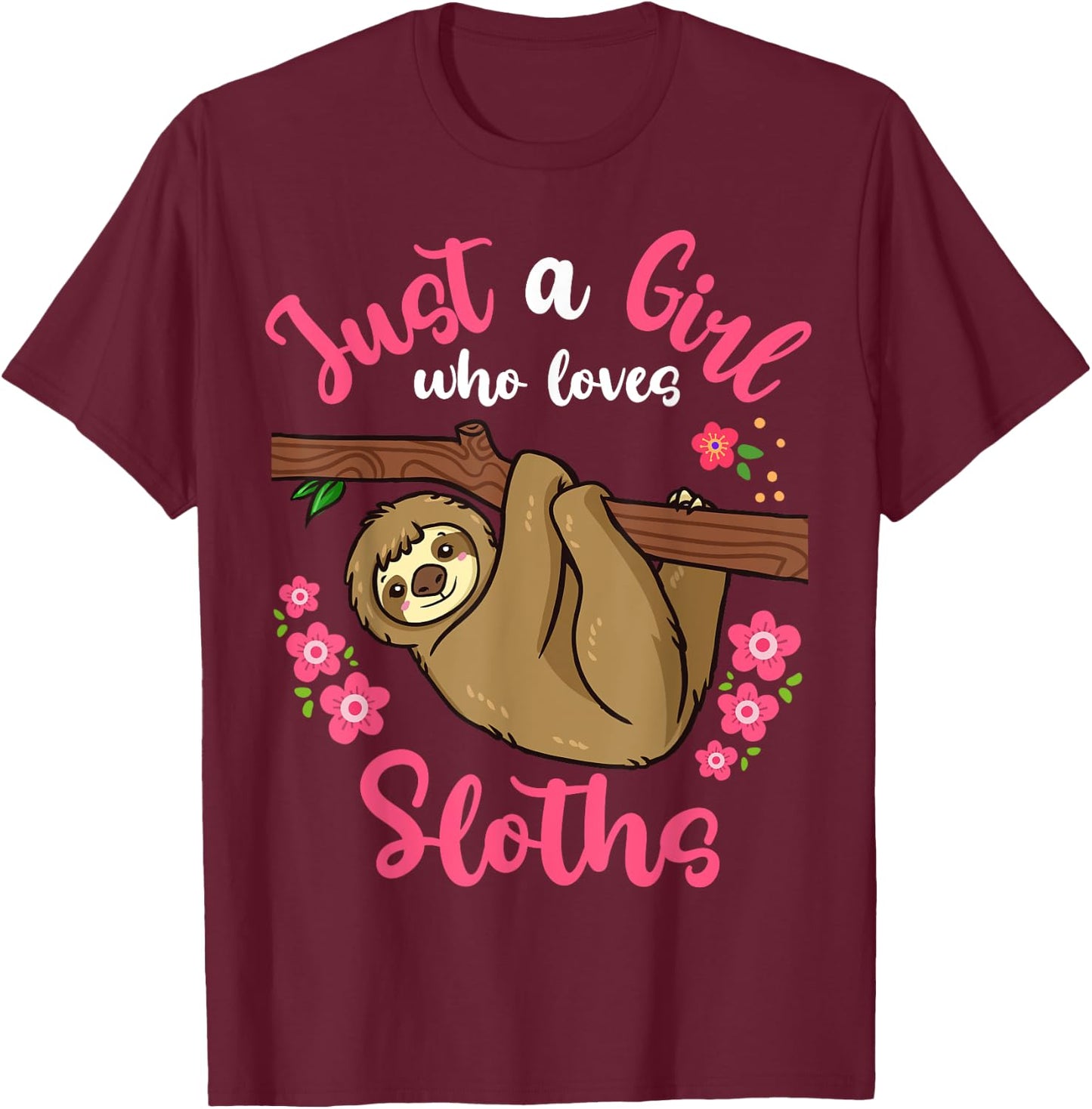 Sloth Just a Girl Who Loves Sloths T-Shirt - T-Shirt | Maroon