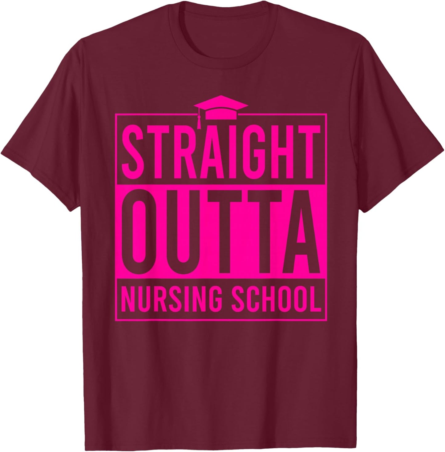 Straight Outta Nursing School Graduation Idea Class Of 2026 T-Shirt - T-Shirt | Maroon